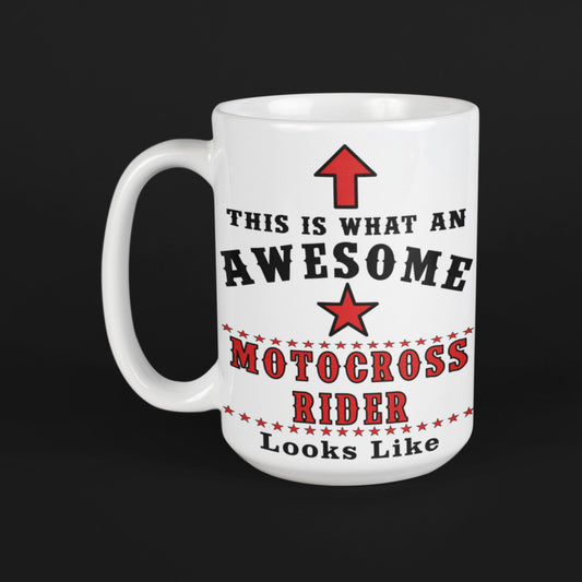 This Is What An Awesome Motocross Rider Looks Like white ceramic mug 15oz product photo