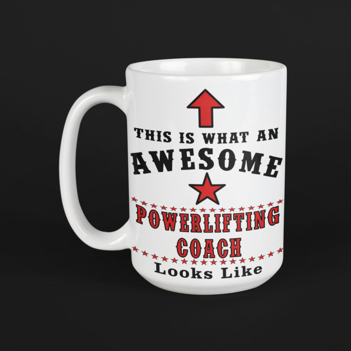 White 15oz ceramic mug on black background printed with "This is what an Awesome Powerlifting Coach Looks Like" in black and red text