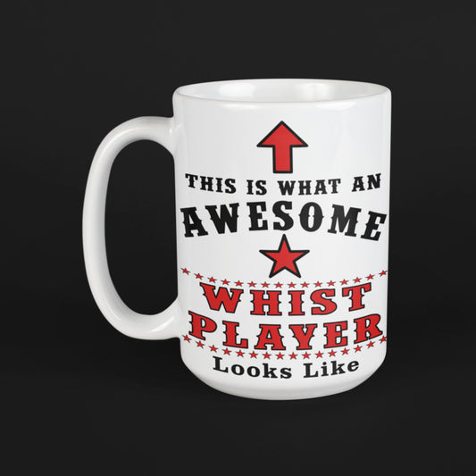 15oz white ceramic Whist Player mug on black background featuring red arrow, star and text This Is What An Awesome Whist Player Looks Like